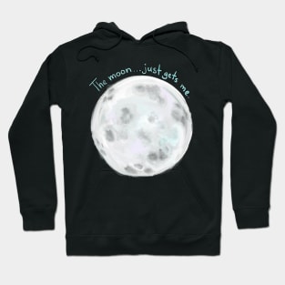 The moon just gets me Hoodie